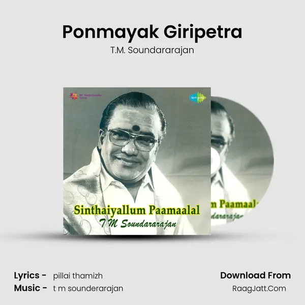 Ponmayak Giripetra MP3 Song by T.M. Soundararajan Cover