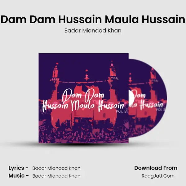 Dam Dam Hussain Maula Hussain MP3 Song by Badar Miandad Khan Cover