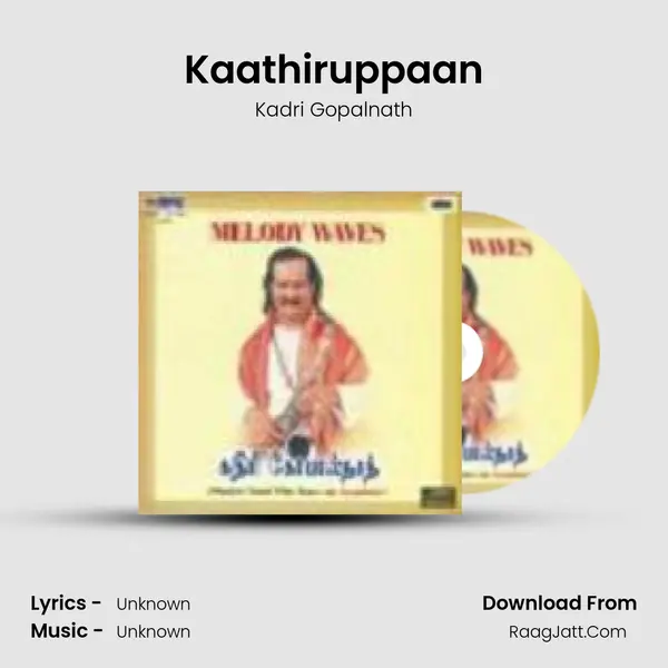 Kaathiruppaan MP3 Song by Kadri Gopalnath Cover