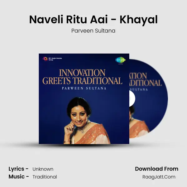 Naveli Ritu Aai - Khayal MP3 Song by Parveen Sultana Cover