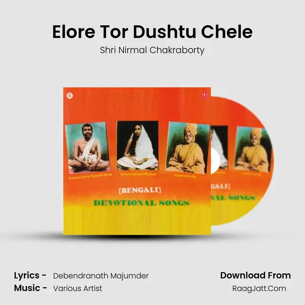 Elore Tor Dushtu Chele MP3 Song by Shri Nirmal Chakraborty Cover