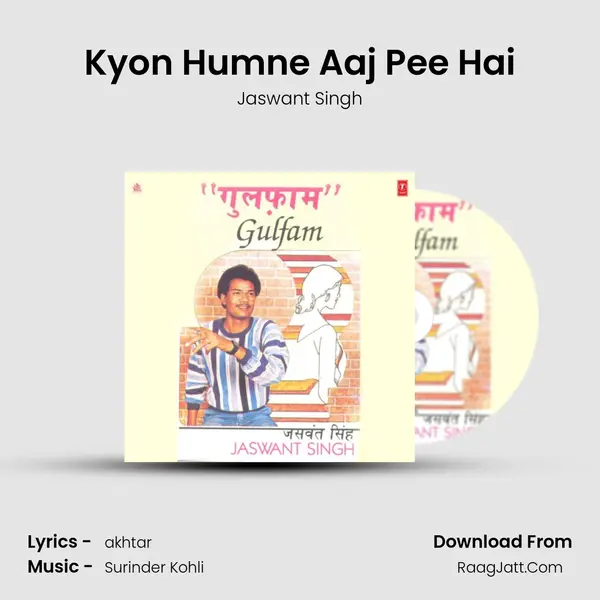 Kyon Humne Aaj Pee Hai MP3 Song by Jaswant Singh Cover