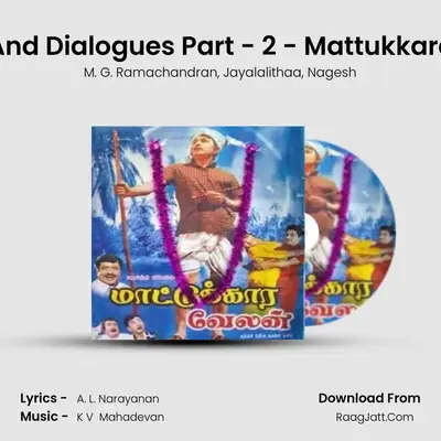 Story And Dialogues Part - 2 - Mattukkaravelan MP3 Song by M. G. Ramachandran Cover