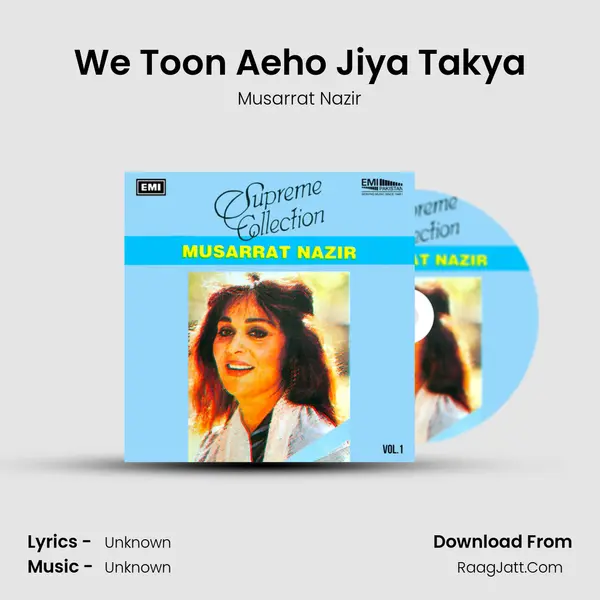 We Toon Aeho Jiya Takya MP3 Song by Musarrat Nazir Cover