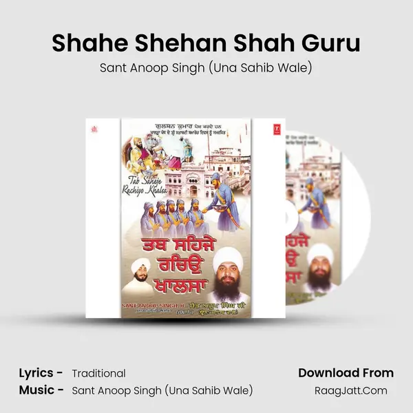 Shahe Shehan Shah Guru MP3 Song by Sant Anoop Singh (Una Sahib Wale) Cover