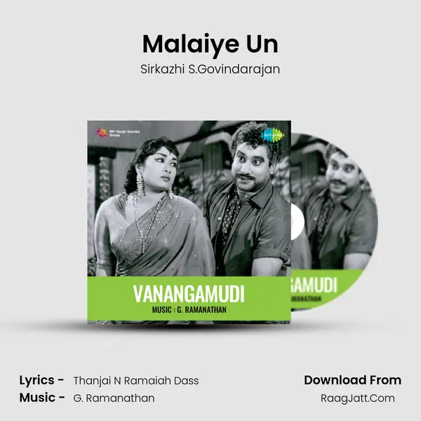 Malaiye Un MP3 Song by Sirkazhi S.Govindarajan Cover