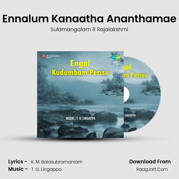 Ennalum Kanaatha Ananthamae MP3 Song by Sulamangalam R Rajalakshmi Cover