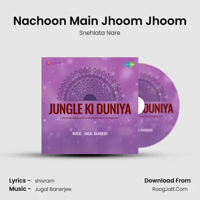 Nachoon Main Jhoom Jhoom MP3 Song by Snehlata Nare Cover