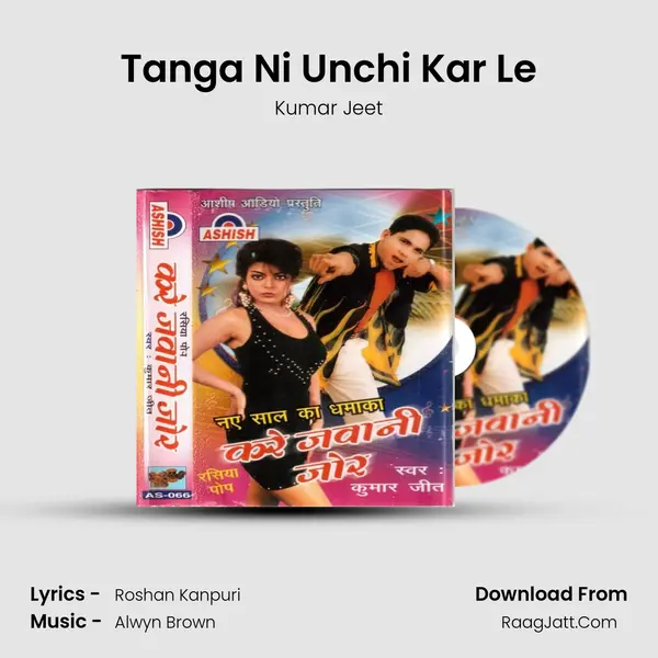 Tanga Ni Unchi Kar Le MP3 Song by Kumar Jeet Cover
