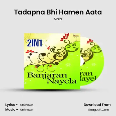 Tadapna Bhi Hamen Aata MP3 Song by Mala Cover
