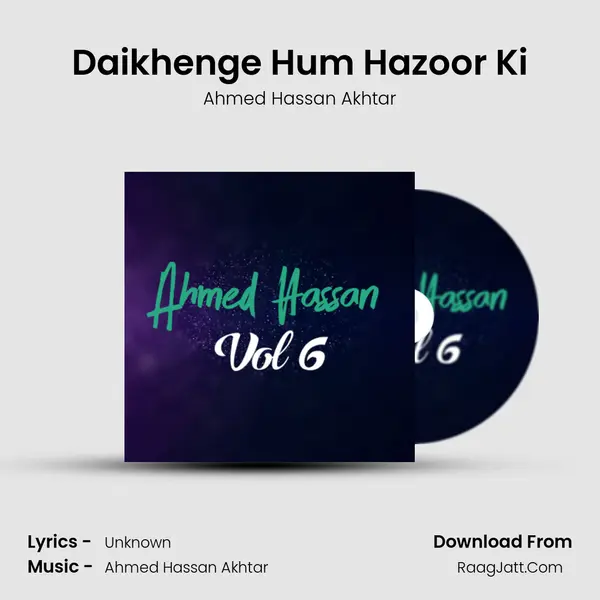 Daikhenge Hum Hazoor Ki MP3 Song by Ahmed Hassan Akhtar Cover