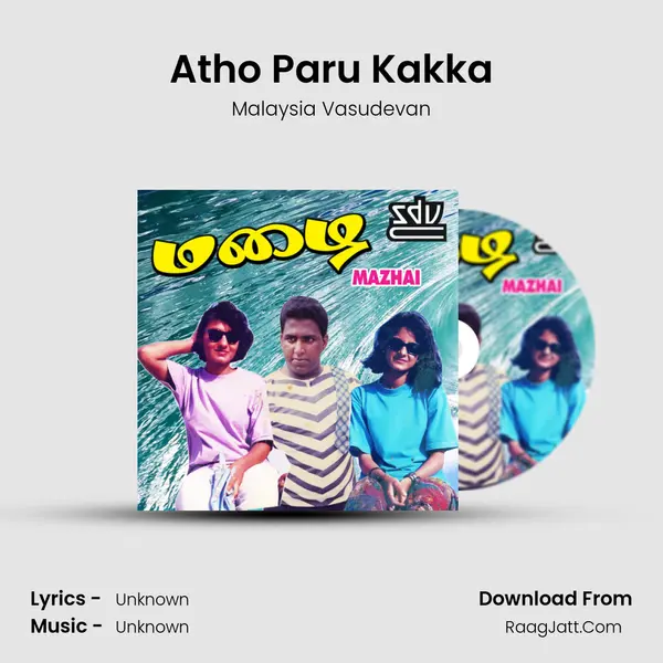 Atho Paru Kakka MP3 Song by Malaysia Vasudevan Cover