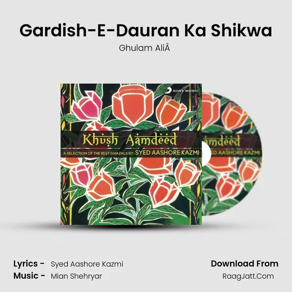 Gardish-E-Dauran Ka Shikwa MP3 Song by Ghulam AliÂ  Cover
