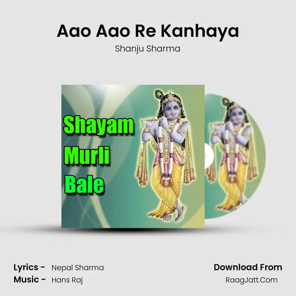 Aao Aao Re Kanhaya MP3 Song by Shanju Sharma Cover