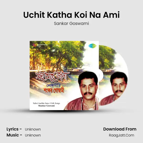Uchit Katha Koi Na Ami MP3 Song by Sankar Goswami Cover