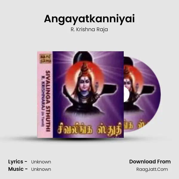 Angayatkanniyai MP3 Song by R. Krishna Raja Cover