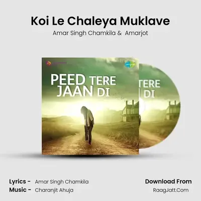 Koi Le Chaleya Muklave MP3 Song by Amar Singh Chamkila Cover