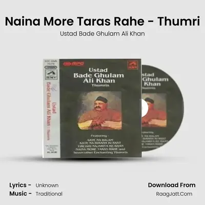 Naina More Taras Rahe - Thumri MP3 Song by Ustad Bade Ghulam Ali Khan Cover