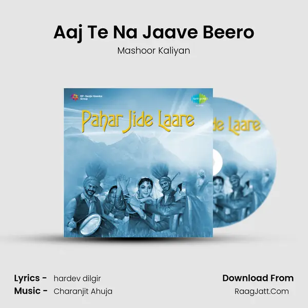 Aaj Te Na Jaave Beero MP3 Song by Mashoor Kaliyan Cover