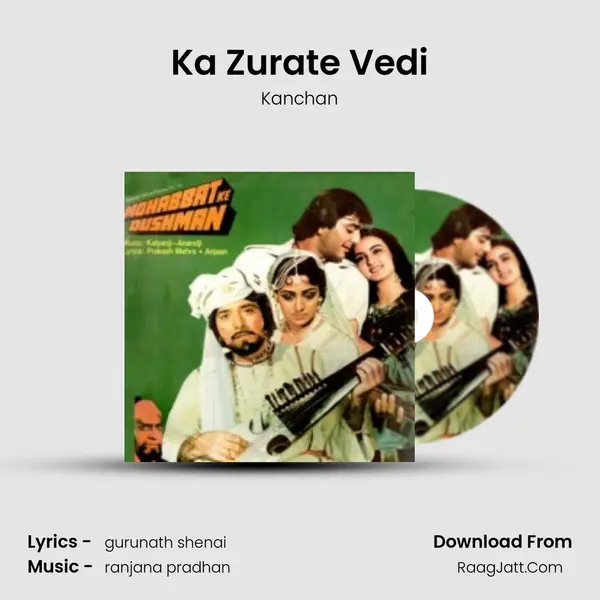 Ka Zurate Vedi MP3 Song by Kanchan Cover