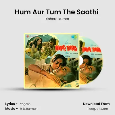 Hum Aur Tum The Saathi (Sad) MP3 Song by Kishore Kumar Cover