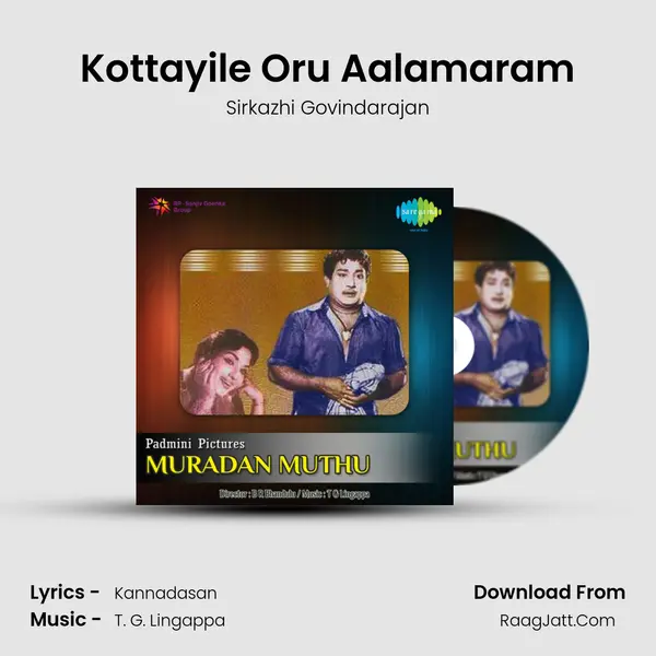Kottayile Oru Aalamaram MP3 Song by Sirkazhi Govindarajan Cover