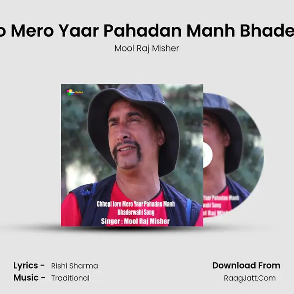 Chhepi Joro Mero Yaar Pahadan Manh Bhaderwahi Song MP3 Song by Mool Raj Misher Cover