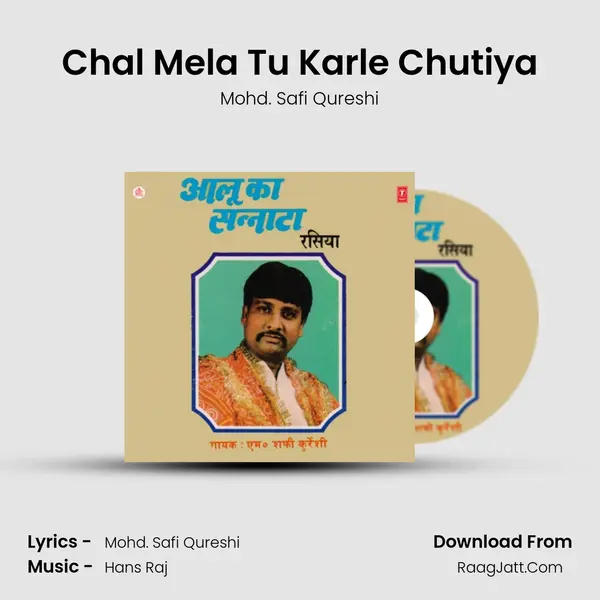 Chal Mela Tu Karle Chutiya MP3 Song by Mohd. Safi Qureshi Cover