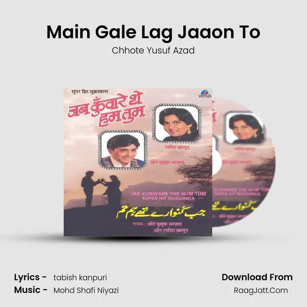 Main Gale Lag Jaaon To mp3 song
