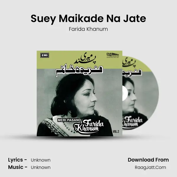 Suey Maikade Na Jate MP3 Song by Farida Khanum Cover