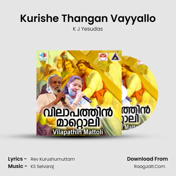 Kurishe Thangan Vayyallo MP3 Song by K J Yesudas Cover