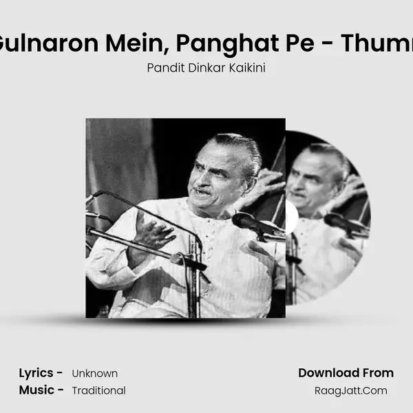 Gulnaron Mein, Panghat Pe - Thumri mp3 song