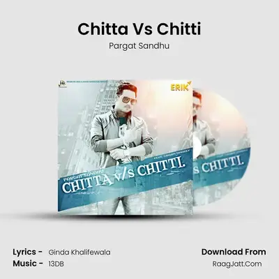 Chitta Vs Chitti - Pargat Sandhu