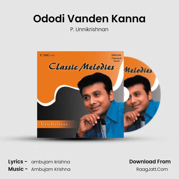 Ododi Vanden Kanna MP3 Song by P. Unnikrishnan Cover