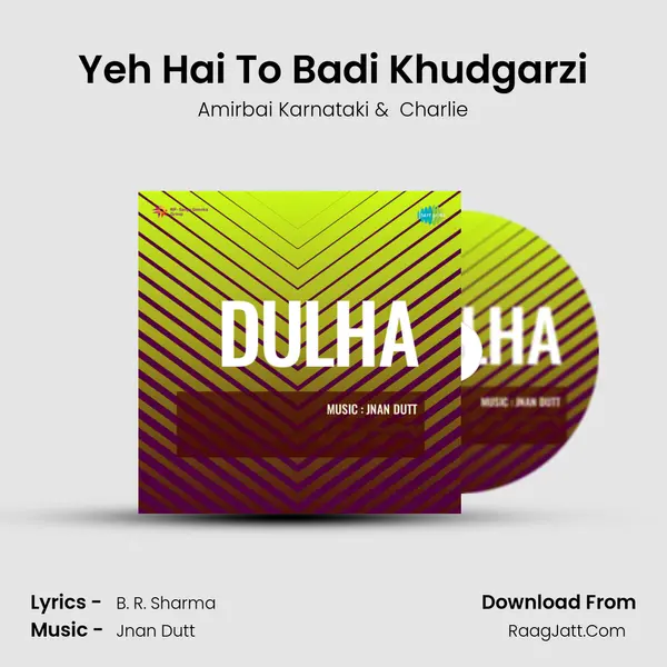 Yeh Hai To Badi Khudgarzi MP3 Song by Amirbai Karnataki Cover
