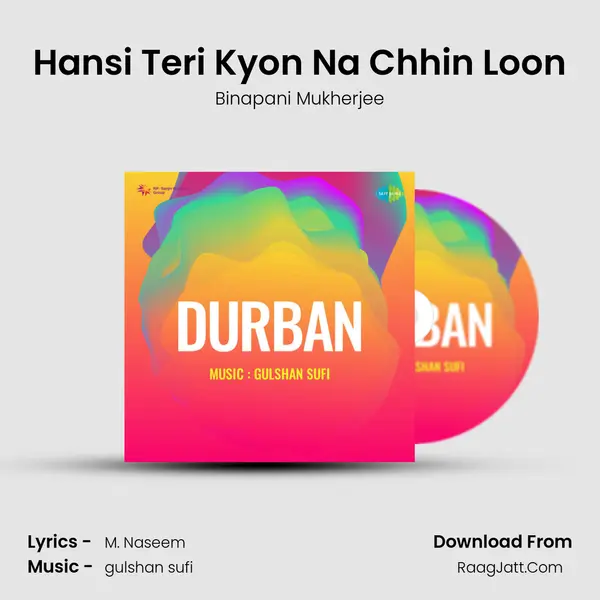Hansi Teri Kyon Na Chhin Loon MP3 Song by Binapani Mukherjee Cover