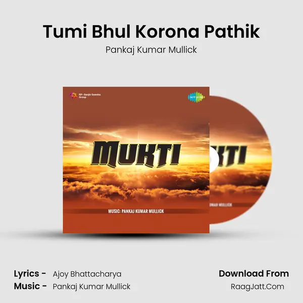 Tumi Bhul Korona Pathik MP3 Song by Pankaj Kumar Mullick Cover